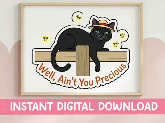 Well Ain’t You Precious Black Cat